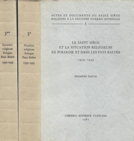 Le saint Siege et la situation religieuse en Pologne et dans les pays Baltes 1939-1945 - copertina