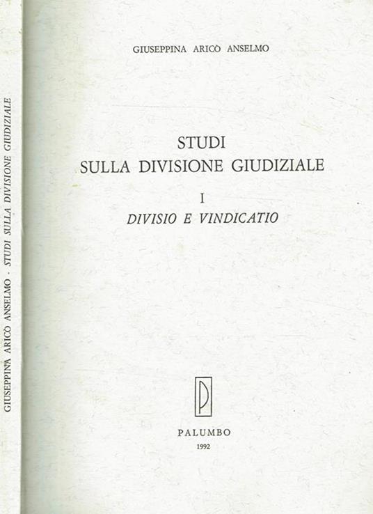 Studi Sulla Divisione Giudiziale Vol.I. Divisio E Vindicatio - copertina