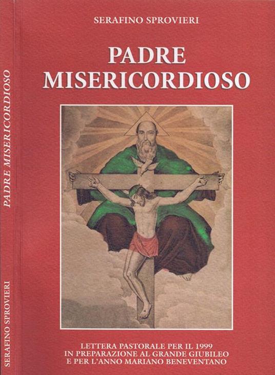 Padre Misericordioso. Lettera Pastorale per il 1999 in Preparazione al Grande Giubileo e per l'Anno Mariano Beneventano - copertina