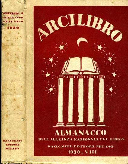 Arcilibro. Vita E Opere Degli Italiani Nell'Anno Settimo - copertina