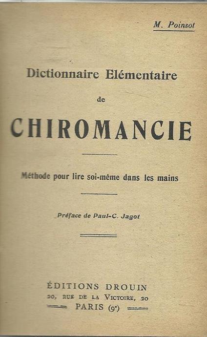 Dictionnaire Elementaire De Chiromancie. Methode Pour Lire Soi-Meme Dans Le Mains - copertina