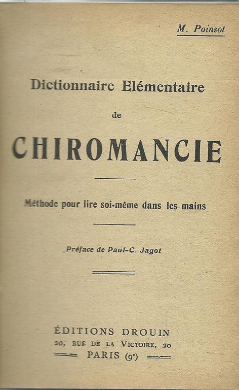 Dictionnaire Elementaire De Chiromancie. Methode Pour Lire Soi-Meme Dans Le Mains - copertina