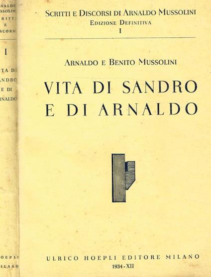 Vita Di Sandro E Di Arnaldo. Edizione Definitiva - Arnaldo Mussolini - copertina