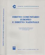 Diritto Comunitario Europeo e Diritto Nazionale. Atti del Seminario Internazionale - Roma, Palazzo della Consulta 14-15 luglio 1995