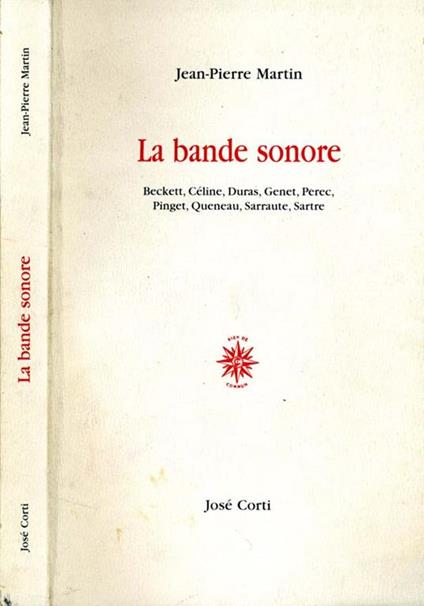 La Bande Sonore. Beckett, Celine, Duras, Genet, Perec, Pinget, Queneau, Sarraute, Sarte - copertina