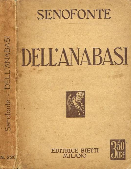 Dell'Anabasi O Spedizione Di Ciro. Libri Vii Di Senofonte - Senofonte - copertina