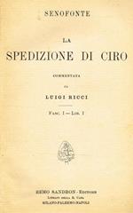 La Spedizione Di Ciro Fasc.I Lib.I. Fasc.Ii Lib.Ii
