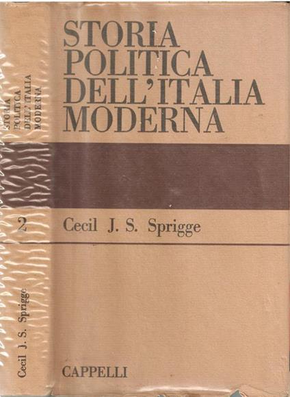 Storia politica dell' Italia moderna - Cecil Jackson Squire Sprigge - copertina