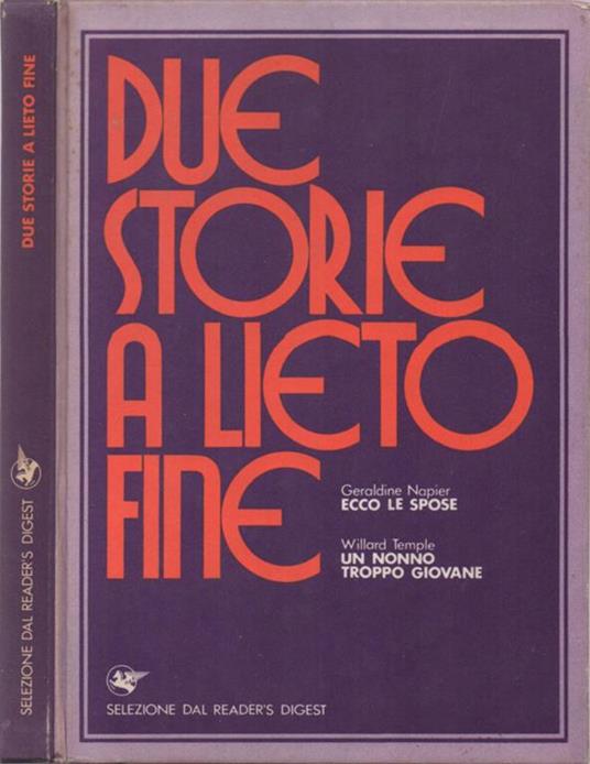 Due storie a lieto fine. Ecco le spose (di Geraldine Napier). Un nonno troppo giovane (di Willard Temple) - copertina