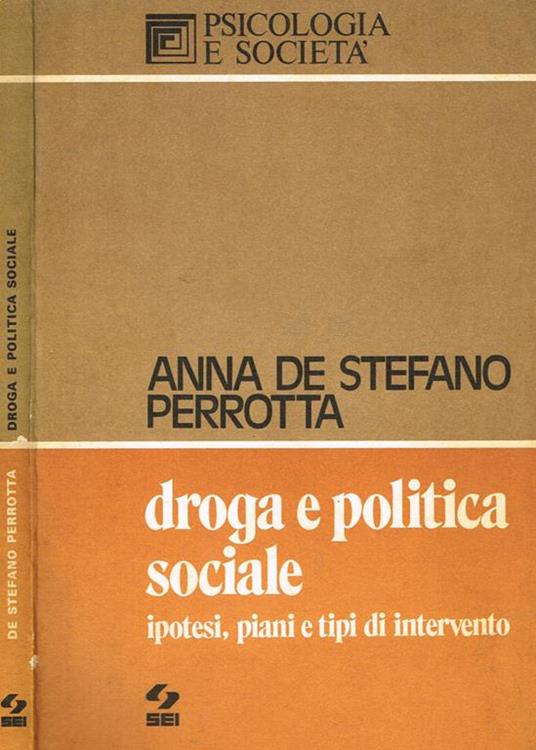 Droga E Politica Sociale. Ipotesi, Piani E Tipi Di Intervento - copertina