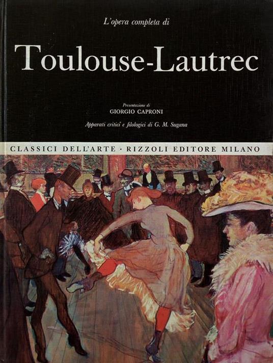 L' opera completa di Toulouse-Lautrec - Giorgio Caproni - copertina
