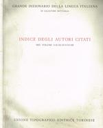 Grande Dizionario Della Lingua Italiana. Indice Degli Autori Citati Nei Volumi I-Ii-Iii-Iv-V-Vi-Vii