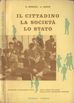 Il cittadino, la società, lo Stato. Compendio di educazione civica per le prime due classi della scuole secondarie superiori