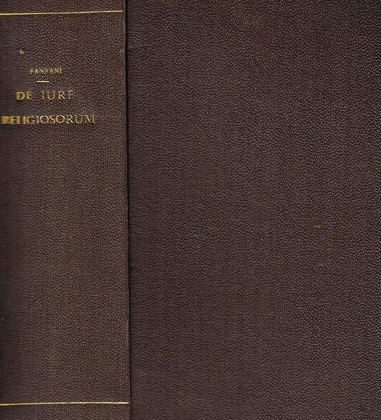 De Iure Religiosorum Ad Norman Codicis Iuris Canonici - Lodovico Fanfani - copertina