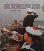 La Royale (solo III volume). La torpille et le missile-L'histoire illustrée de la Marine Nationale française du lendemain de la Grande Guerre à nos jours