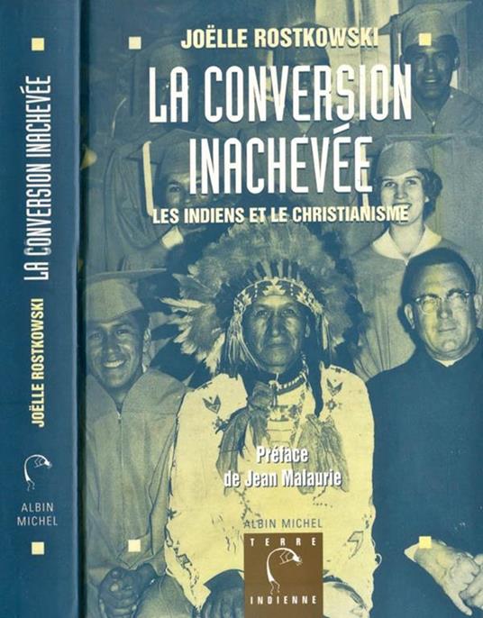 La conversion Inachevee. Le Indiens et le Christianisme - copertina
