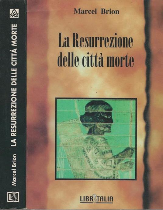 La resurrezione delle città morte, volume 2. Asia centrale - Africa - Vicino Oriente - Marcel Brion - copertina