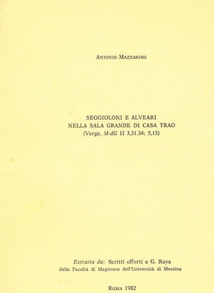 Seggioloni E Alveari Nella Sala Grande Di Casa Trao (Verga, M-Dg Ii 3,31.34 5,15). Estratto Da Scritti Offerti A G.Raya Dalla Facoltà Di Magistero Dell'Università Di Messina - Antonio Mazzarino - copertina