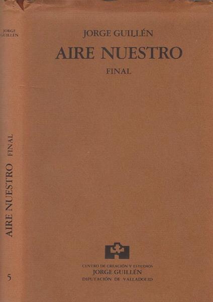 Aire Nuestro. final - Jorge Guillen - copertina