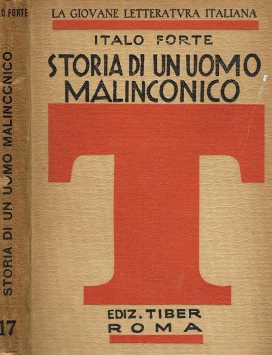 Storia Di Un Uomo Malinconico. Anzi Di Alcuni Suoi Amori - Italo Forte - copertina