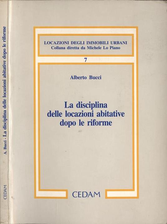 La disciplina delle locazioni abitative dopo le riforme - Alberto Bucci - copertina