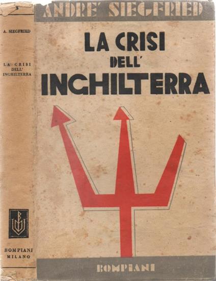 La crisi dell'Inghilterra. nel secolo XX - André Siegfried - copertina