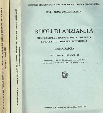 Ruoli Di Anzianità Del Personale Insegnante Delle Università E Degli Istituti Superiori Di Istruzione. Situazione Al 1 Gennaio 1992. Prima Fascia. Seconda Fascia - copertina