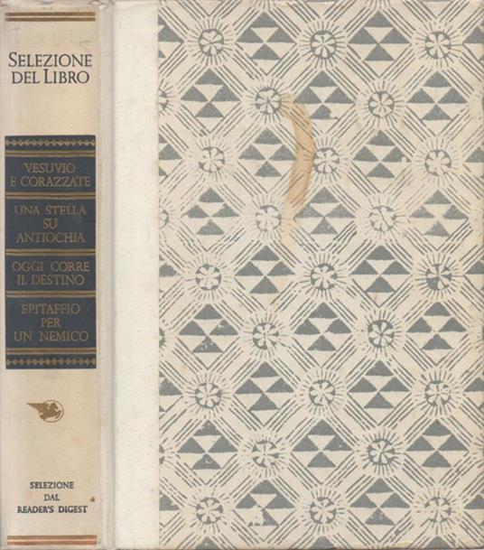 Vesuvio e corazzate ( di Anthony Thorne) - Una stella su Antiochia (di Taylor Caldwell) - Oggi corre il destino ( di Don Mankiewicz) - Epitaffio per un nemico (di George Barr) - copertina