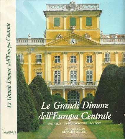 Le grandi dimore dell'Europa centrale - Michael Pratt,Gerhard Trumler - copertina