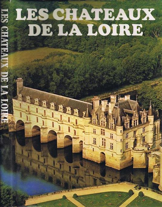 Les Chateaux de la Loire - André Castelot - copertina