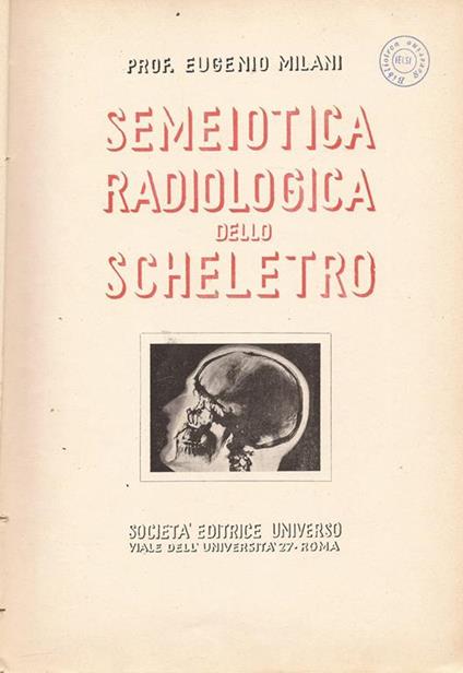 Semeiotica radiologica dello scheletro - Eugenio Milani - copertina