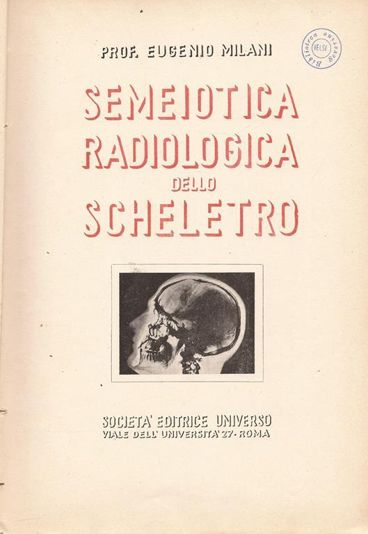 Semeiotica radiologica dello scheletro - Eugenio Milani - copertina