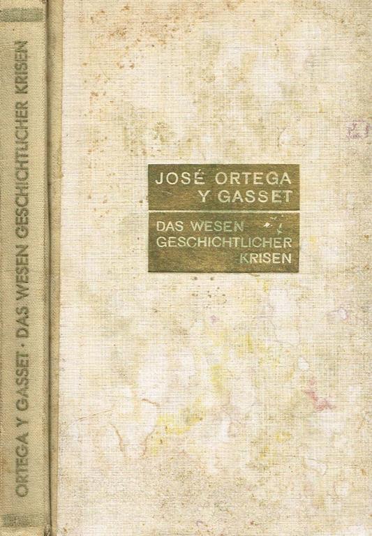 Das Wesen Geschichtlicher Krisen - José Ortega y Gasset - copertina
