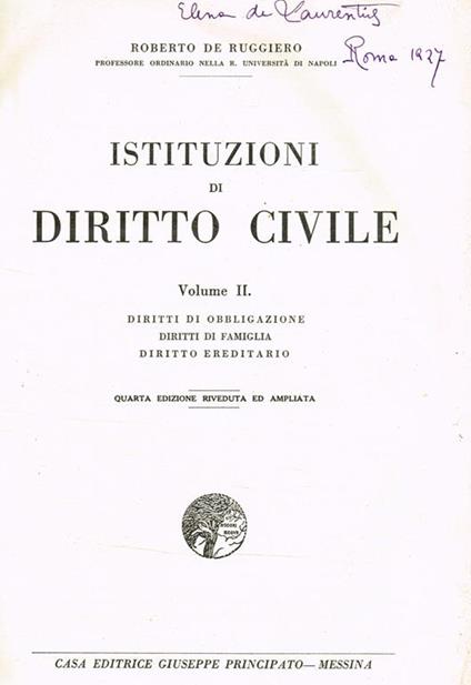 Istituzioni Di Diritto Civile Vol.Ii Diritti Di Obbligazione, Diritti Di Famiglia, Diritto Ereditario - Roberto De Ruggiero - copertina