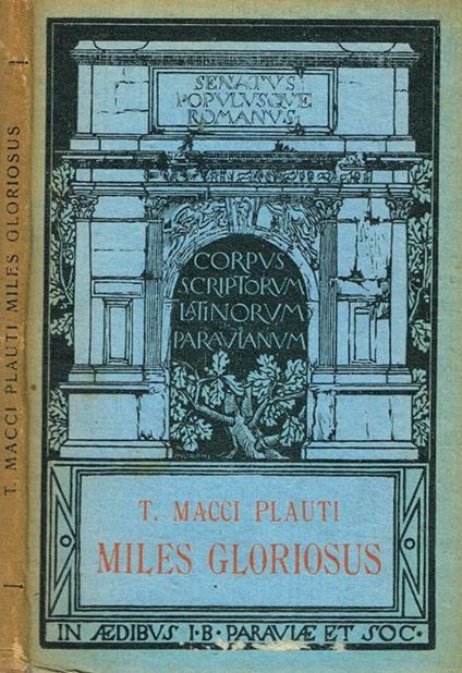 Miles Gloriosus Recensuit, Praefatus Est, Appendice Critica Instruxit C.O.Zurzetti - T. Maccio Plauto - copertina