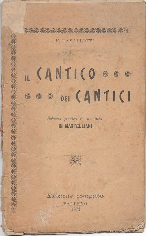 Il Cantico dei Cantici Scherzo poetico in un atto in Martelliani - Felice Cavallotti - copertina