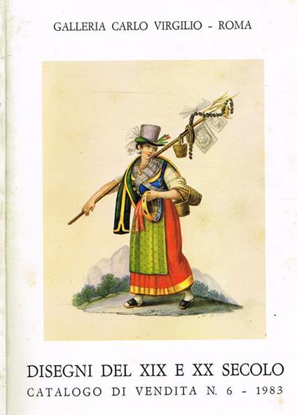 Galleria Carlo Virgilio. Disegni Del Xix E Xx Secolo Catalogo Di Vendita N.6, 1983 - copertina