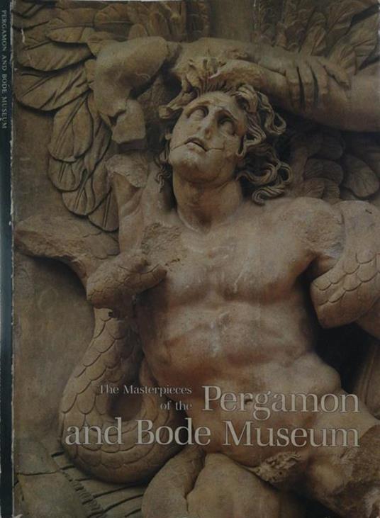 The Masterpieces Of The Pergamon And Bode Museum - copertina