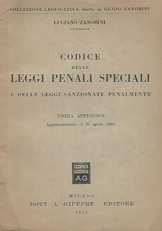 Codice delle Leggi penali speciali e delle leggi sanzionate penalmente - Luciano Zanobini - copertina