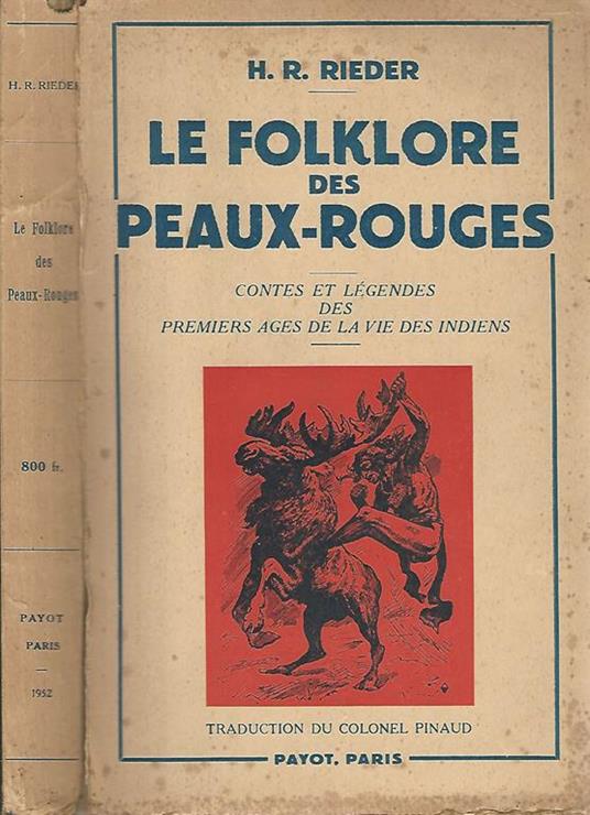 Le folklore des peaux-rouges Contes et legendes des premiers ages de la vie des indiens - copertina