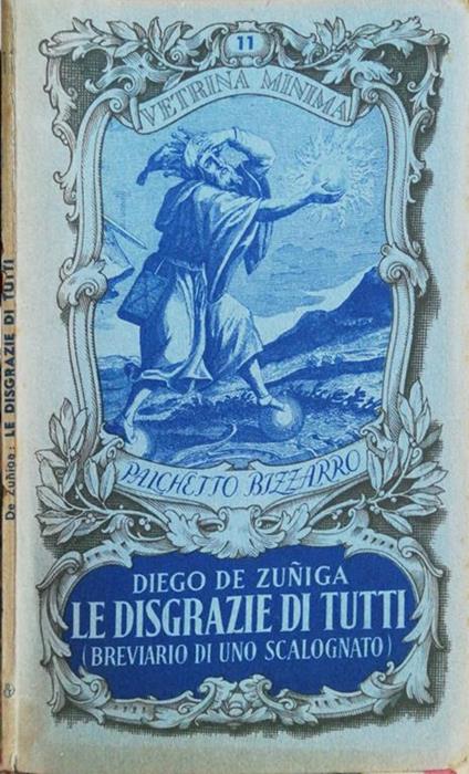 Le Disgrazie Di Tutti (Breviario Di Uno Scalognato) - Diego De Zuniga - copertina