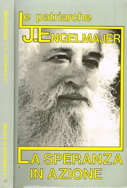 Le Patriarche. La Speranza In Azione - Lucien J. Engelmajer - copertina