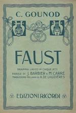 Faust Dramma lirico in cinque atti - Parole di J. Barbier e M. Carre