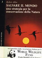 Salvare Il Mondo Una Strategia Per La Conservazione Della Natura