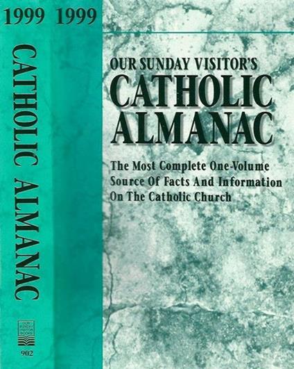 Our Sunday Visitor's - Catholic Almanac The Most Complete One - Volume Source Of Facts And Information On The Catholic Church - copertina