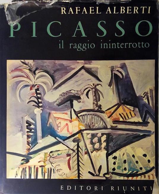 Picasso. Il raggio ininterrotto - Rafael Alberti - copertina