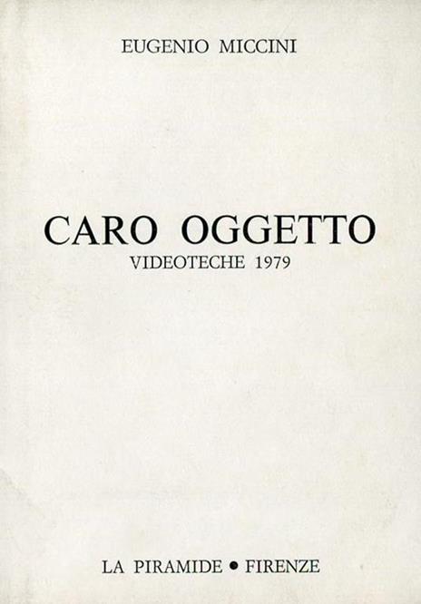 Caro oggetto. Videoteche 1979 - Eugenio Miccini - copertina