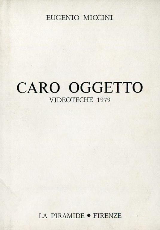 Caro oggetto. Videoteche 1979 - Eugenio Miccini - copertina