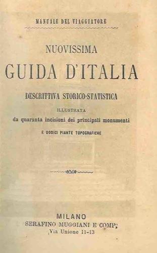 Nuovissima guida d'Italia. Descrittiva storico-statistica illustrata da 40 incisioni dei principali monumenti e dodici piante topografiche - copertina