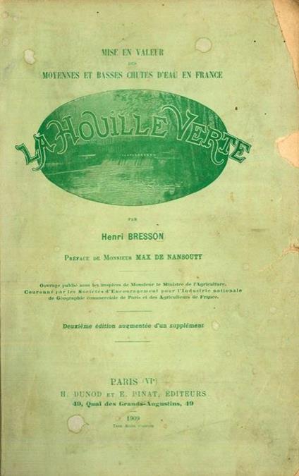 La houille verte. Deuxième édition augmentée d’un supplément. Mise en valeur des moyennes et basses chutes d'eau en France - Henry Bresson - copertina